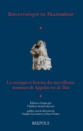 book La cronique et histoire des mervilleuses aventures de Appolin roy de Thir (d’après le manuscrit de Londres, British Library, Royal 20 C II)