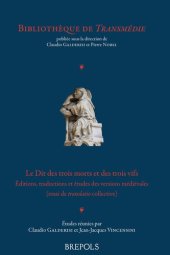 book Le Dit des trois morts et des trois vifs. Éditions, traductions et études des versions médiévales (essai de 'translatio' collective)