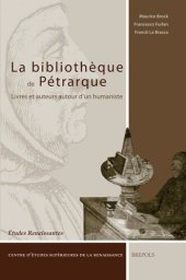 book La bibliothèque de Pétrarque: Livres et auteurs autour d'un humaniste