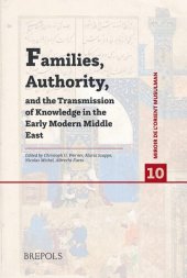 book Families, Authority, and the Transmission of Knowledge in the Early Modern Middle East (Miroir De L'orient Musulman, 10) (English, French and German Edition)