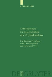 book Anthropologie im Sprachdenken des 18. Jahrhunderts: Die Berliner Preisfrage nach dem Ursprung der Sprache (1771)