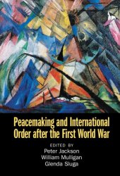 book Peacemaking and International Order after the First World War