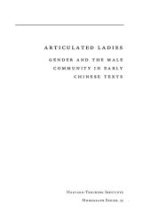 book Articulated Ladies: Gender and the Male Community in Early Chinese Texts