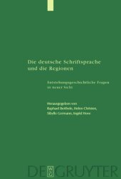 book Die deutsche Schriftsprache und die Regionen: Enstehungsgeschichtliche Fragen in neuer Sicht