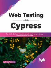 book Web Testing with Cypress: Run End-to-End tests, Integration tests, Unit Tests Across Web Apps, Browsers and Cross-Platforms