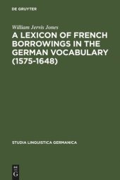 book A Lexicon of French Borrowings in the German Vocabulary (1575-1648)