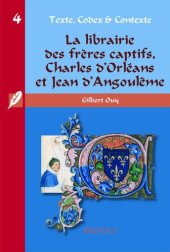 book La librairie des frères captifs: Les manuscrits de Charles d'Orléans et Jean d'Angoulême