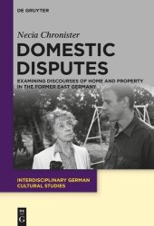 book Domestic Disputes: Examining Discourses of Home and Property in the Former East Germany