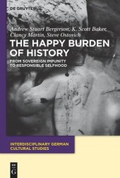 book The Happy Burden of History: From Sovereign Impunity to Responsible Selfhood