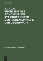 book Probleme des adnominalen Attributs in der deutschen Sprache der Gegenwart: Morpho-syntaktische und semantische Untersuchungen