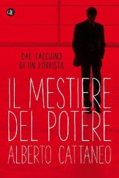 book Il mestiere del potere: Dal taccuino di un lobbista