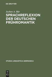 book Sprachreflexion der deutschen Frühromantik: Konzepte zwischen Universalpoesie und Grammatischen Kosmopolitismus. Mit lexikographischem Anhang