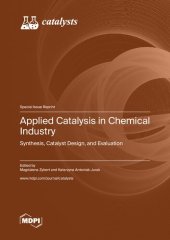 book Applied Catalysis in Chemical Industry: Synthesis, Catalyst Design, and Evaluation