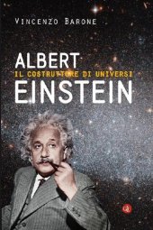 book Albert Einstein: Il costruttore di universi