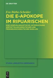 book Die e-Apokope im Ripuarischen: Eine korpuslinguistische Untersuchung spätmittelhochdeutscher und frühneuhochdeutscher Quellen