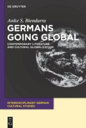 book Germans Going Global: Contemporary Literature and Cultural Globalization