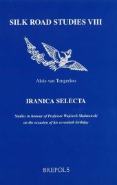 book Iranica Selecta: Studies in Honour of Professor Wojciech Skalmowski on the Occasion of his Seventieth Birthday