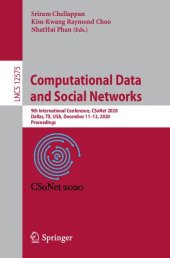 book Computational Data and Social Networks: 9th International Conference, CSoNet 2020, Dallas, TX, USA, December 11–13, 2020, Proceedings