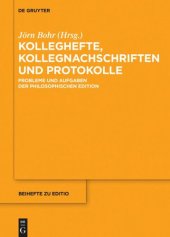 book Kolleghefte, Kollegnachschriften und Protokolle: Probleme und Aufgaben der philosophischen Edition