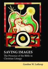 book Saving Images: The Presence of the Bible in Christian Liturgy