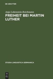 book Freiheit bei Martin Luther: Lexikographische Textanalyse als Methode historischer Semantik