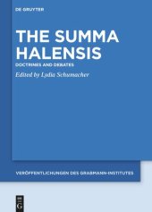 book The Summa Halensis: Doctrines and Debates