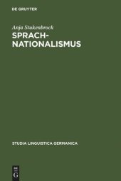 book Sprachnationalismus: Sprachreflexion als Medium kollektiver Identitätsstiftung in Deutschland (1617-1945)