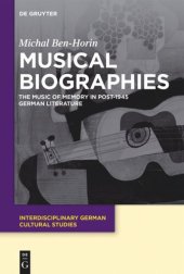 book Musical Biographies: The Music of Memory in Post-1945 German Literature