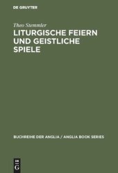 book Liturgische Feiern und geistliche Spiele: Studien zu Erscheinungsformen des Dramatischen im Mittelalter