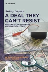 book A Deal They Can’t Resist: Adaptive Accumulation and American Public Policy