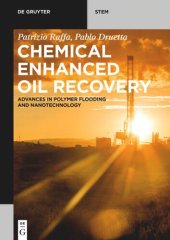 book Chemical Enhanced Oil Recovery: Advances in Polymer Flooding and Nanotechnology