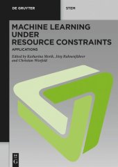 book Machine Learning under Resource Constraints: Volume 3 Machine Learning under Resource Constraints - Applications