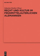 book Recht und Kultur im frühmittelalterlichen Alemannien: Rechtsgeschichte, Archäologie und Geschichte des 7. und 8. Jahrhunderts