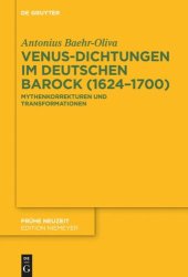 book Venus-Dichtungen im deutschen Barock (1624–1700): Mythenkorrekturen und Transformationen