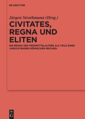 book Civitates, regna und Eliten: Die regna des Frühmittelalters als Teile eines ‚unsichtbaren Römischen Reiches‘