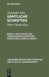 book Sämtliche Schriften: Band 2 Politische und theologische Schriften. Monucleus Aureus. Briefe