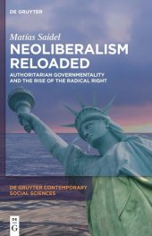 book Neoliberalism Reloaded: Authoritarian Governmentality and the Rise of the Radical Right