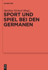 book Sport und Spiel bei den Germanen: Nordeuropa von der römischen Kaiserzeit bis zum Mittelalter