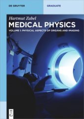 book Medical Physics: Volume 1 Physical Aspects of Organs and Imaging