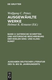 book Ausgewählte Werke: Band 2 Satirische Schriften und Historische Beschreibung der edelen Sing- und Kling-Kunst