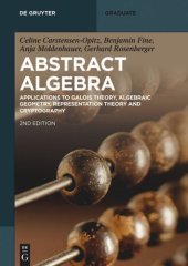 book Abstract Algebra: Applications to Galois Theory, Algebraic Geometry, Representation Theory and Cryptography