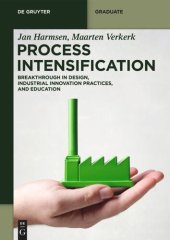 book Process Intensification: Breakthrough in Design, Industrial Innovation Practices, and Education