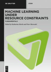 book Machine Learning under Resource Constraints: Volume 1 Machine Learning under Resource Constraints - Fundamentals