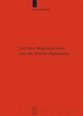 book Der Dux Mogontiacensis und die Notitia Dignitatum: Eine Studie zur spätantiken Grenzverteidigung