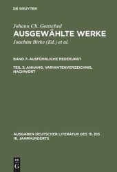 book Ausgewählte Werke: Band 7/3 Ausführliche Redekunst. Anhang, Variantenverzeichnis, Nachwort