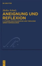 book Aneignung und Reflexion: Band 2 Studien zur Philosophie und Theologie Søren Kierkegaards