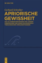 book Apriorische Gewissheit: Das Glaubensverständnis des jungen Kierkegaard und seine philosophisch-theologischen Voraussetzungen