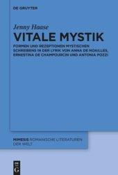 book Vitale Mystik: Formen und Rezeptionen mystischen Schreibens in der Lyrik von Anna de Noailles, Ernestina de Champourcin und Antonia Pozzi