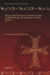 book Manuscrits Syriaques Conservés dans la Bibliothèque des Maronites d’Alep (Syrie)