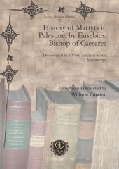 book History of Martyrs in Palestine, by Eusebius, Bishop of Caesarea: Discovered in a Very Ancient Syriac Manuscript